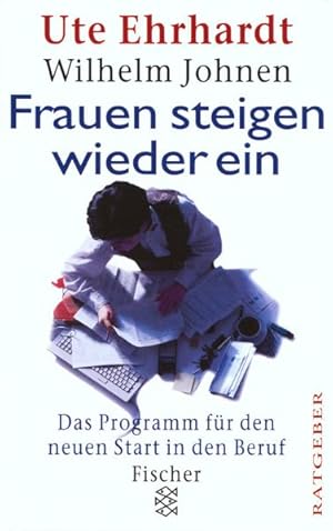 Seller image for Frauen steigen wieder ein: Das Programm fr den neuen Start in den Beruf for sale by Versandantiquariat Felix Mcke