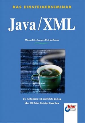 Java/XML. Das Einsteigerseminar