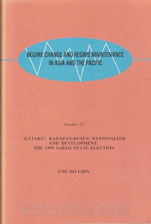 'Kataks', Kadazan-Dusun Nationalism and Development: The 1999 Sabah State Election. Regime Change...