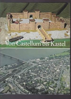 Von Castellum bis Kastel. Stationen einer 2000jährigen Geschichte