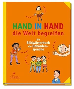 Bild des Verkufers fr Hand in Hand die Welt begreifen : Ein Bildwrterbuch der Gebrdensprache zum Verkauf von AHA-BUCH GmbH