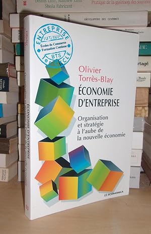 ECONOMIE D'ENTREPRISE : Organisation et Stratégie à L'aube De La Nouvelle Economie