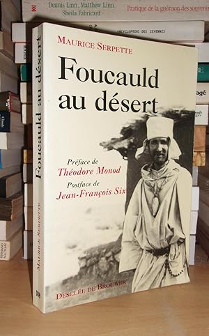 Imagen del vendedor de FOUCAULD AU DESERT : Prface De Thodore Monod, Postface De Jean-Franois Six a la venta por Planet's books
