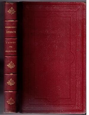 Seller image for L'Anne des plerinages, 1872-1873, sermons prchs par M. l'abb Besson for sale by Mimesis