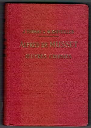 Seller image for Alfred de Musset. Oeuvres choisies disposes d'aprs l'ordre chronologique. Avec une biographie, des notes critiques, grammaticales, historiques, des notices et des illustrations documentaires. for sale by Mimesis