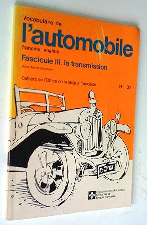 Image du vendeur pour Vocabulaire de l'automobile franais-anglais: fascicule 1 le moteur, fascicule 2 l'entretien et la rparation, fascicule 3 la transmission mis en vente par Claudine Bouvier