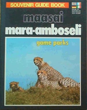 Seller image for Maasai Mara-Amboseli Game Parks - Souvenir Guide Book / Les Reserves de Masai Mara et Amboseli / Der Masai Mara- und der Amboseli-Wildpark / I Parchi Masai Mara e Amboseli for sale by Chapter 1