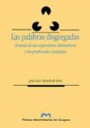 Las palabras disgregadas. Sintaxis de las expresiones idiomáticas y los predicados complejos