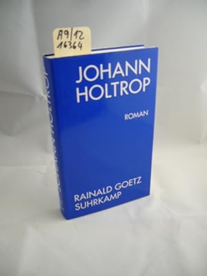 Johann Holtrop : Abriss der Gesellschaft ; Roman ; Schlucht 3 ; und müsste ich gehen in dunkler S...