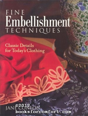 Immagine del venditore per Fine Embellishment Techniques: Classic Details for Todays Clothing venduto da booksforcomfort