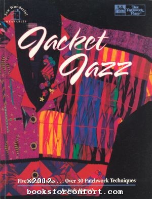 Seller image for Jacket Jazz: Five Great Looks, Over 30 Patchwork Techniques for sale by booksforcomfort
