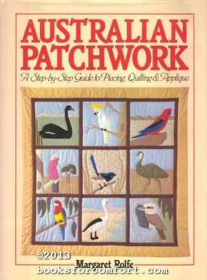 Immagine del venditore per Australian Patchwork: A Step-by-Step Guide to Piecing, Quilting & Applique venduto da booksforcomfort