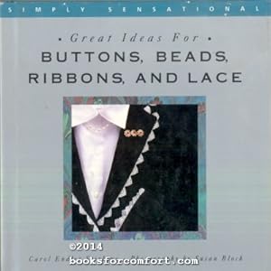 Imagen del vendedor de Great Ideas for Buttons, Beads, Ribbons and Lace a la venta por booksforcomfort