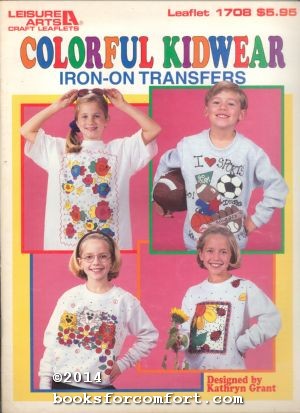 Image du vendeur pour Colorful Kidwear Iron-On Transfers Leaflet 1708 mis en vente par booksforcomfort
