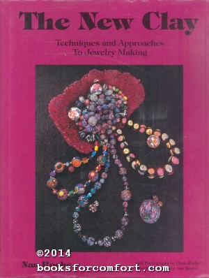 Seller image for The New Clay: Techniques and Approaches To Jewelry Making for sale by booksforcomfort