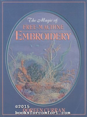 Image du vendeur pour The Magic of Free-Machine Embroidery mis en vente par booksforcomfort