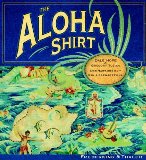 The Aloha shirt . Das Hawaiihemd - ein Lebensgefühl. Unter Mitarb. von Gregory Tozian. Aus dem Am...