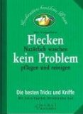 Flecken kein Problem . Natürlich waschen, pflegen und reinigen , die besten Tricks und Kniffe. Ne...