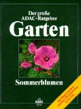 Der grosse ADAC-Ratgeber Garten. Sommerblumen.