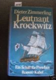 Leutnant Krockwitz. Ein Schiff für Preussen . Roman.