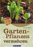 Gartenpflanzen vermehren. Reihe: AVBuch Gartenzeit.