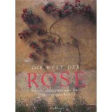 Die Welt der Rose. Fotos von Christopher Baker. Text von Allen Lacy. [Aus dem Amerikan. von Franc...