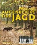 Fesselnde Augenblicke der Jagd. Mit Texten von Gert G. von Harling.