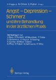 Angst - Depression - Schmerz und ihre Behandlung in der ärztlichen Praxis. Mit Beitr. von V. Beck...