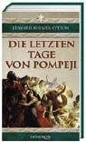 Die letzten Tage von Pompeji. Ein historischer Roman.