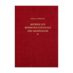 Beiträge zur römischen Geschichte und Archäologie . Bd. 2: 1976 - 1991.