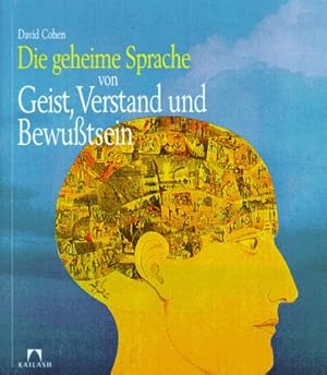 Die geheime Sprache von Geist, Verstand und Bewußtsein. Aus dem Engl. von Ulrike Müller-Kaspar.