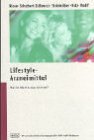 Lifestyle-Arzneimittel . Was ist Mache, was ist dran ? Mit 51 Abbildungen und 45 Tabellen.