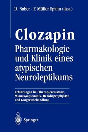 Clozapin : Pharmakologie und Klinik eines atypischen Neuroleptikums . Erfahrungen bei Therapieres...