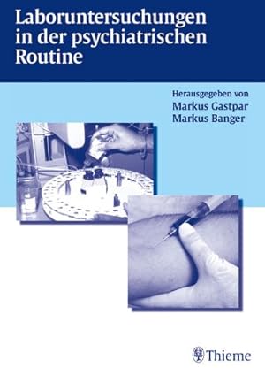 Laboruntersuchungen in der psychiatrischen Routine . 8 Abbildungen und 37 Tabellen. Hrsg. von Mar...