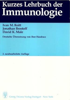 Kurzes Lehrbuch der Immunologie. Von Ivan Roitt, Jonathan Brostoff ; David K. Male. Dt. Übers. vo...