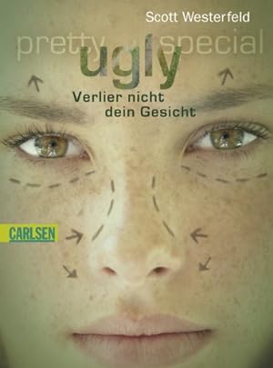 Ugly. Verlier nicht dein Gesicht. Aus dem Engl. von Gabriele Haefs.