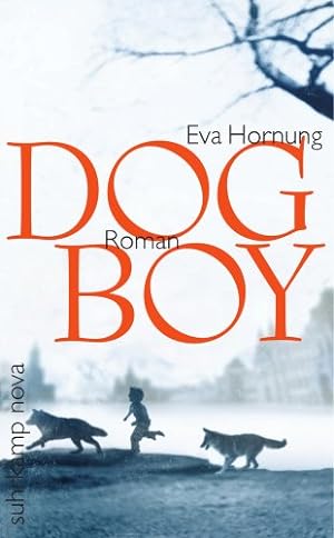 Dog Boy . Roman. Aus dem australischen Engl. von Thomas Gunkel.