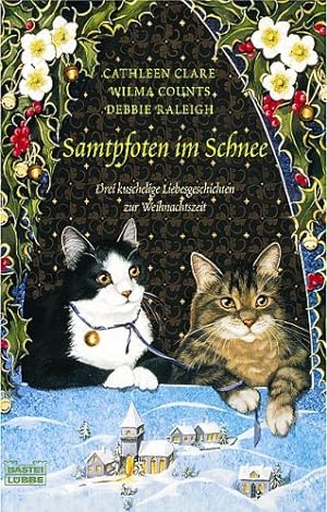 Samtpfoten im Schnee . Drei kuschelige Liebesgeschichten zur Weihnachtszeit. Von Cathleen Clare, ...