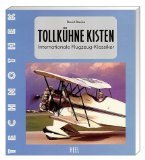 Tollkühne Kisten. Internationale Flugzeug-Klassiker.