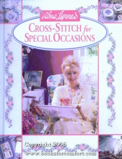 Seller image for Alma Lynnes Cross-Stitch for Special Occasions for sale by booksforcomfort