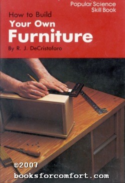 Seller image for How to Build Your Own Furniture for sale by booksforcomfort