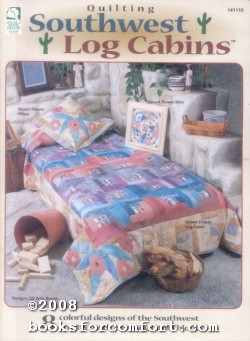 Seller image for Quilting Southwest Log Cabins for sale by booksforcomfort