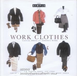 Bild des Verkufers fr Work Clothes: Casual Dress for Serious Work zum Verkauf von booksforcomfort
