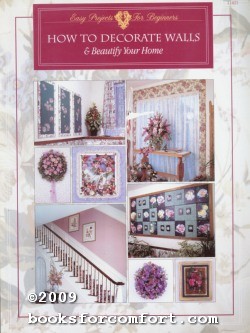 Seller image for Easy Projects for Beginners: How to Decorate Walls & Beautify Your Home for sale by booksforcomfort