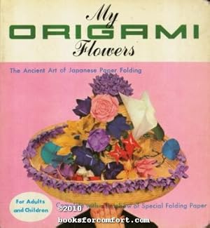 Seller image for My Origami Flowers for sale by booksforcomfort