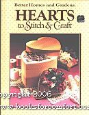 Image du vendeur pour Better Homes & Gardens Hearts to Stitch & Craft mis en vente par booksforcomfort