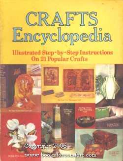 Imagen del vendedor de Crafts Encyclopedia: Illustrated Step-by-Step Instructions on 21 Popular Crafts a la venta por booksforcomfort