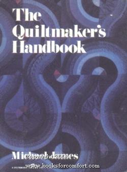 Bild des Verkufers fr The Quiltmaker's Handbook, A guide to Design and Construction zum Verkauf von booksforcomfort