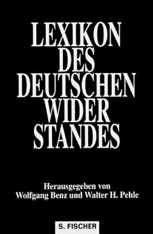 Lexikon des deutschen Widerstandes. hrsg. von Wolfgang Benz und Walter H. Pehle.