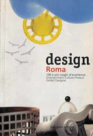 Design Roma. 100 e più luoghi d'eccellenza